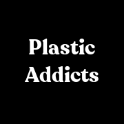 Plastic Addicts